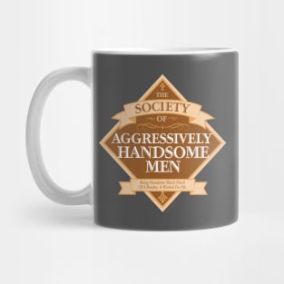 Society of Aggressively Handsome Men Mug